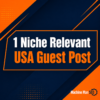 1 Niche Relevant USA Guest Post (DA30-65+)