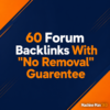 60 Forum Backlinks With "No Removal" Guarentee